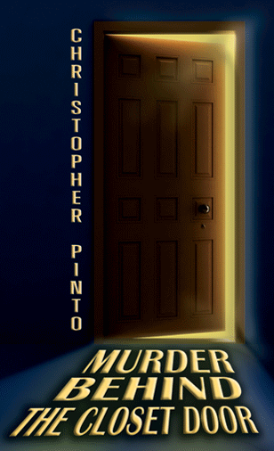 Murder Behind the Closet Door by Chris Pinto